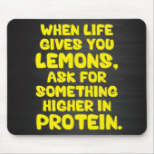 Tapis De Souris Quand La Vie Vous Donne Des Citrons, Demandez Plus (Devant)