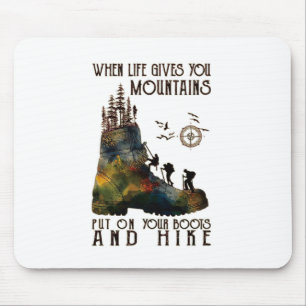 Tapis De Souris Quand la vie vous donne des montagnes, mettez vos