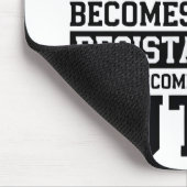 Tapis De Souris Quand l'injustice devient loi, la résistance devie (Coin)