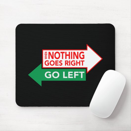 Tapis De Souris Quand Rien Ne Va À Droite Gauche - Inspirationnel (Avec souris)