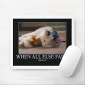 Tapis De Souris Quand tout le d'autre échoue - étreignez (Avec souris)