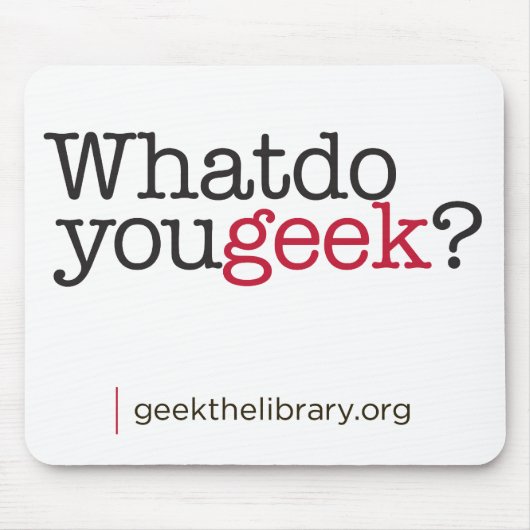 Tapis De Souris Que font vous geek ? (Devant)