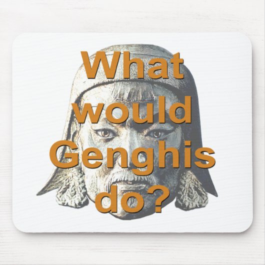 Tapis De Souris Que Genghis ferait-il ? (Devant)