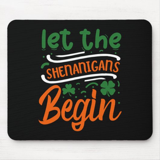 Tapis De Souris Que les Shenanigans Commencent St Patrick's Day (Devant)