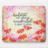 Tapis De Souris Quelque Chose De Merveilleux Citation Plutôt Inspi (Devant)