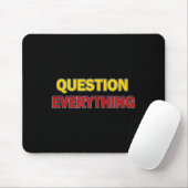 Tapis De Souris Question Everything Bold Tygraphy Graphic  (Avec souris)