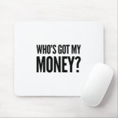 Tapis De Souris Qui a mon argent ? (Avec souris)
