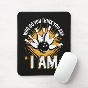 Tapis De Souris Qui pensez-vous être Je suis Bowling