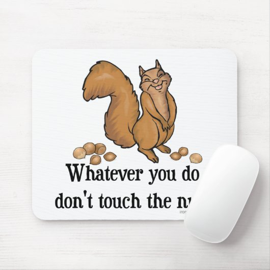 Tapis De Souris Quoi que vous fassiez, ne touchez pas aux noix ! (Avec souris)
