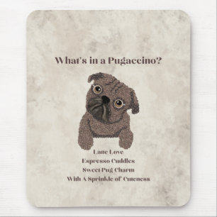 Tapis De Souris Qu'y a-t-il dans un Pugaccino-Café Bean Dog-