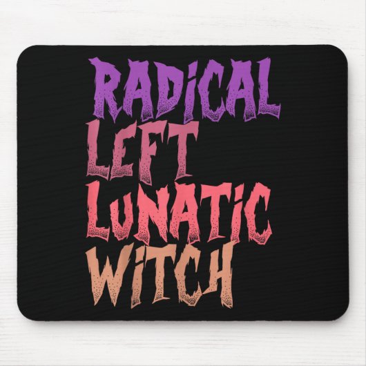 Tapis De Souris Radical Left Lunatic Witch Funny Halloween Feminis (Devant)
