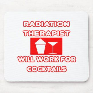 Tapis De Souris Radiothérapeute...Travaillera Pour Les Cocktails