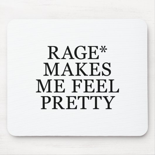 Tapis De Souris Rage Makes Me Feel Pretty Funny Feminism Slogan Mu (Devant)