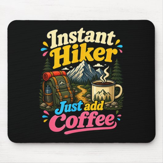 Tapis De Souris Randonneur instantané, ajoutez simplement du café, (Devant)