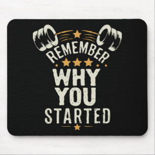 Tapis De Souris Rappelez-vous Pourquoi Vous Avez Commencé. Motivat