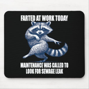 Tapis De Souris Raton laveur a péter au travail aujourd'hui Mainte