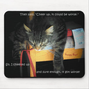 Tapis De Souris Ravissez-Vous, Ça Pourrait Être Pire.