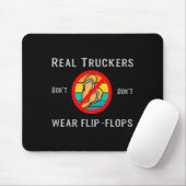 Tapis De Souris Real Truckers Dont Dont Wear Flip Flops  (Avec souris)
