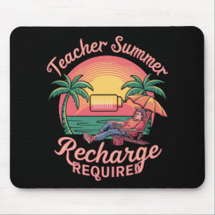 Tapis De Souris Recharge d'été pour les enseignants requis dernier