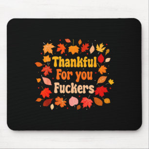 Tapis De Souris Reconnaissant Envers Vous Forers Drôle Friends Tha