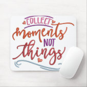 TAPIS DE SOURIS RECUEILLIR DES MOMENTS PAS DES CHOSES (Avec souris)