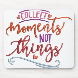 TAPIS DE SOURIS RECUEILLIR DES MOMENTS PAS DES CHOSES