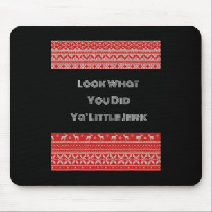 Tapis De Souris Regardez Ce Que Vous Avez Fait Ya Little Jerk