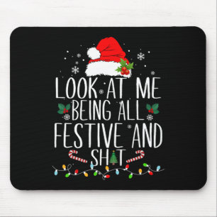 Tapis De Souris Regardez-Moi Être Festif Et C'Est Drôle Noël