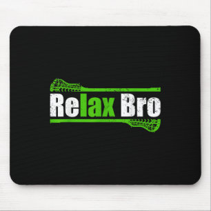 Tapis De Souris Relax Bro Funny Boys Lacrosse Vêtements Jeunes Men