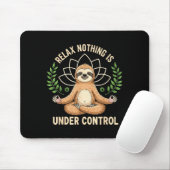 Tapis De Souris Relax Nothing Is Under Control Funny Quote Sloth Y (Avec souris)