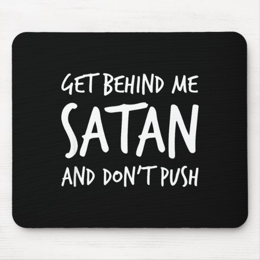 Tapis De Souris Religious Christian Jesus Get Behind Me Satan And  (Devant)