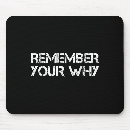Tapis De Souris Remember Your Why (Devant)