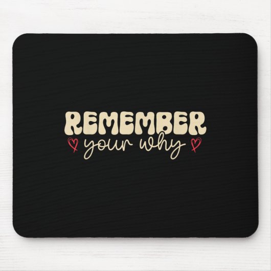 Tapis De Souris Remember Your Why Motivational (Devant)