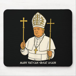 Tapis De Souris Rendre la grandeur du Vatican à nouveau drôle Pape