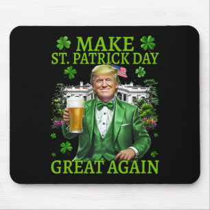 Tapis De Souris Rendre la Saint Patrick grande à nouveau drôle Tru