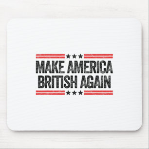 Tapis De Souris Rendre l'Amérique britannique encore drôle nous pa