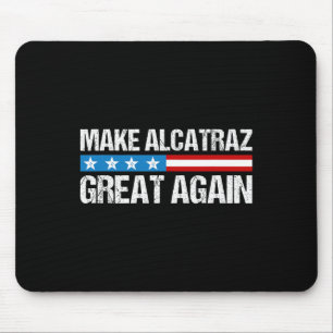 Tapis De Souris Rendre sa grandeur à Alcatraz drôle Trump Alcatraz