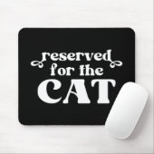 Tapis De Souris Réservé Pour Le Chat (Avec souris)