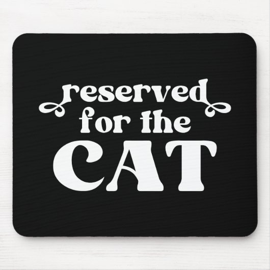 Tapis De Souris Réservé Pour Le Chat (Devant)