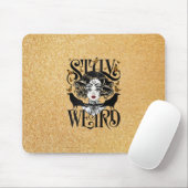 Tapis De Souris Restez Bizarre (Avec souris)