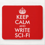 Tapis De Souris Restez calme et écrivez Sci-Fi<br><div class="desc">Design personnalisable en rouge et blanc "Keep Calm and Write Sci-Fi" pour les auteurs.</div>
