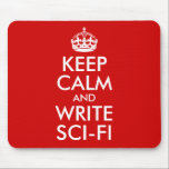 Tapis De Souris Restez calme et écrivez Sci-Fi<br><div class="desc">Design personnalisable en rouge et blanc "Keep Calm and Write Sci-Fi" pour les auteurs.</div>