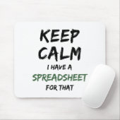 Tapis De Souris Restez calme J'ai une feuille de calcul pour ça -  (Avec souris)