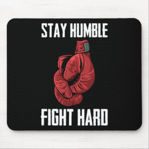 Tapis De Souris Restez Humble Combattez Les Gants De Boxe Durs - B