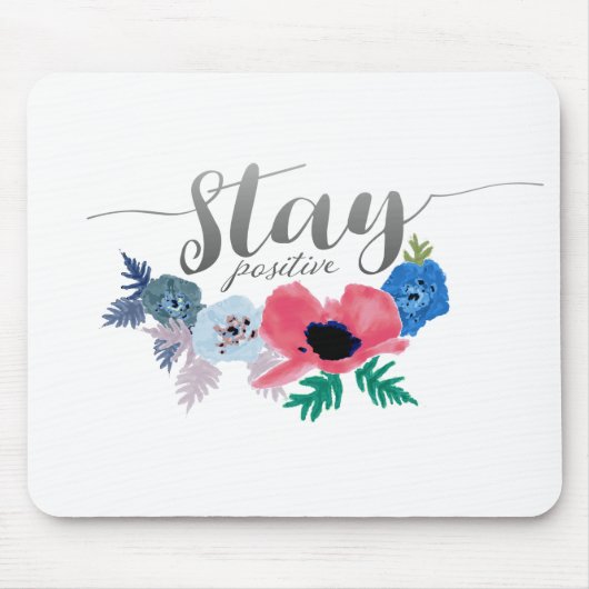 Tapis De Souris Restez positif Attitude Lettering Fleurs (Devant)