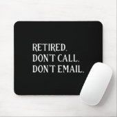 Tapis De Souris Retired Dont Call Dont Email Retirement  (Avec souris)