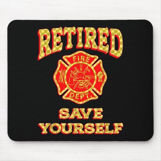 Tapis De Souris Retired Save Yourself Funny Fireman Retirement Vin (Devant)