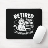 Tapis De Souris Retired Under New Management - Funny Cat Retiremen (Avec souris)