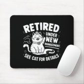 Tapis De Souris Retired Under New Management - Funny Cat Retiremen (Avec souris)
