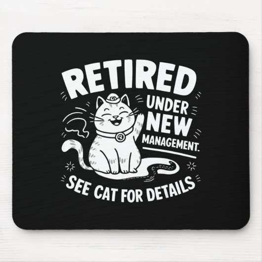 Tapis De Souris Retired Under New Management - Funny Cat Retiremen (Devant)